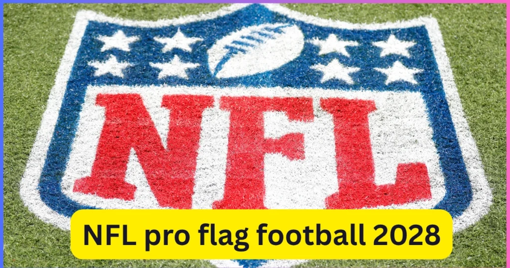 NFL pro flag football 2028