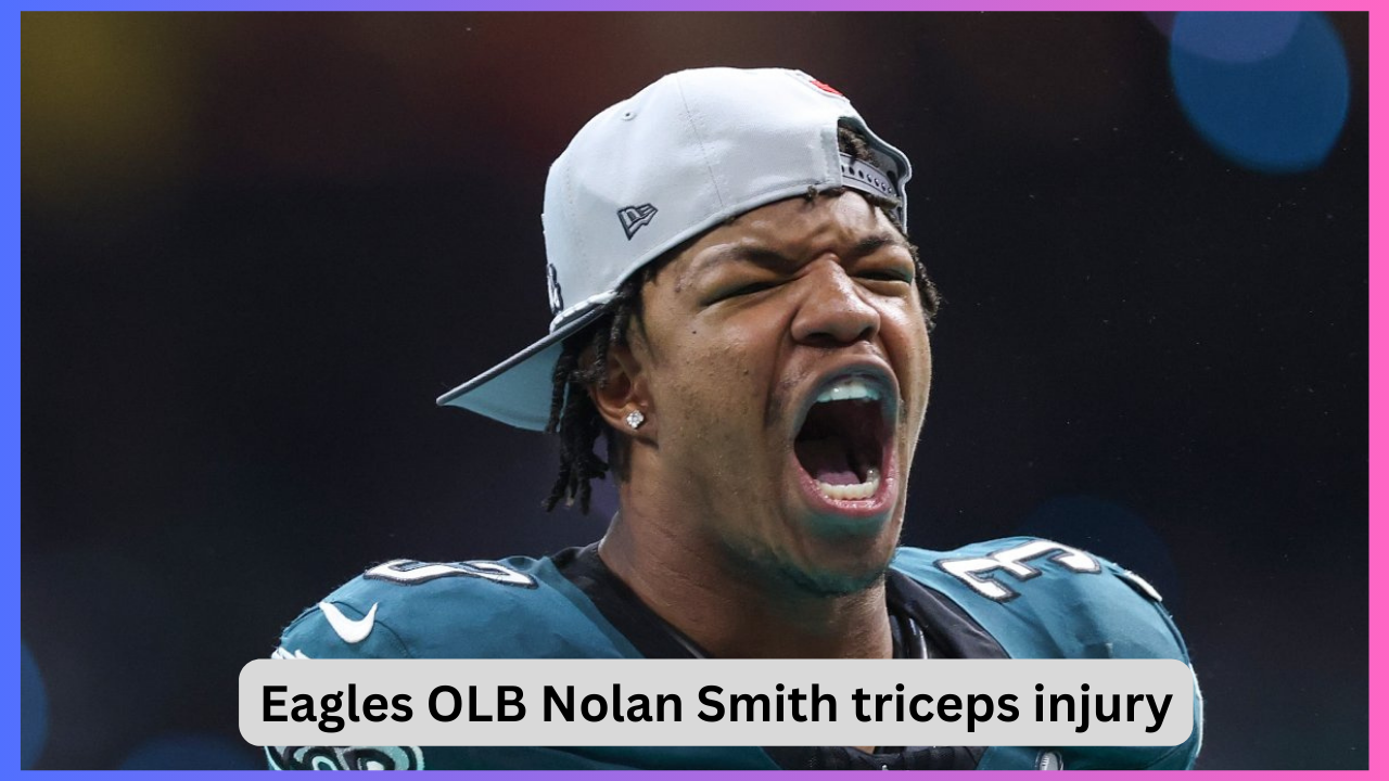 Eagles OLB Nolan Smith triceps injury