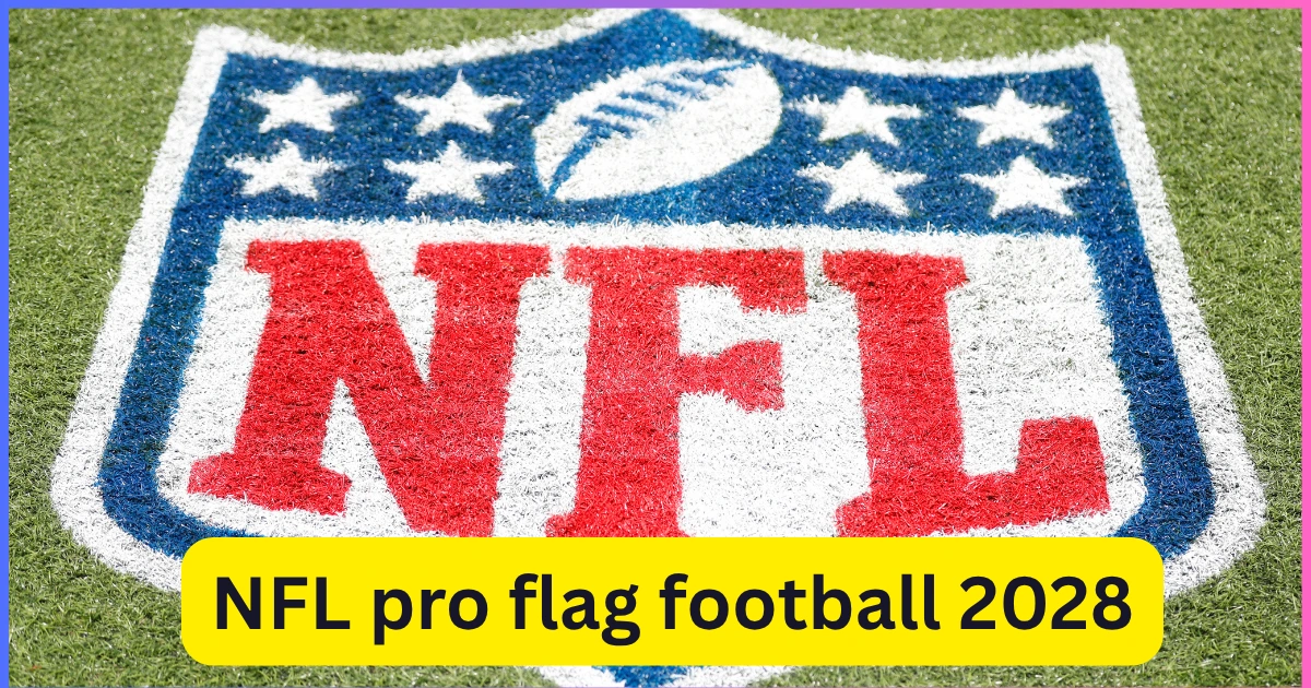 NFL pro flag football 2028
