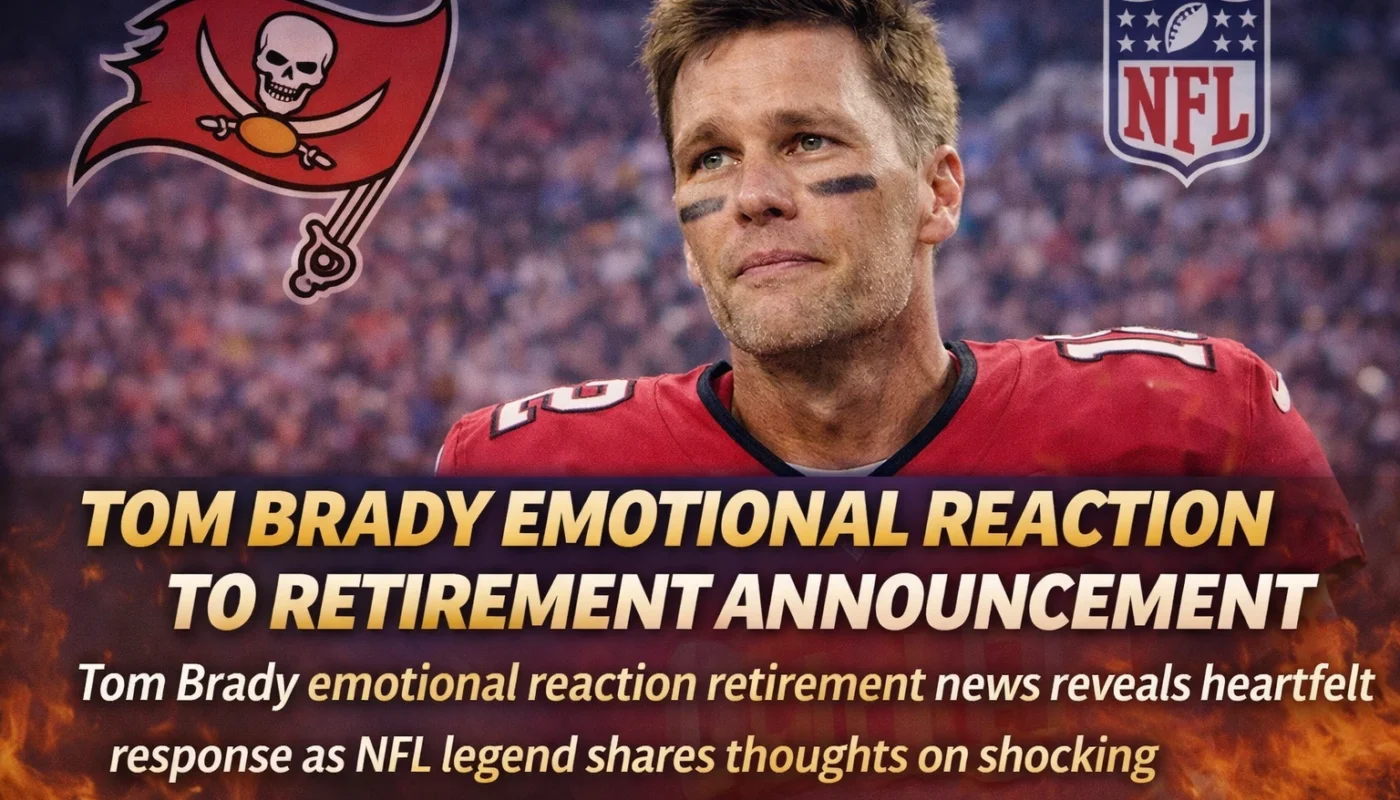 Tom Brady emotional reaction retirement