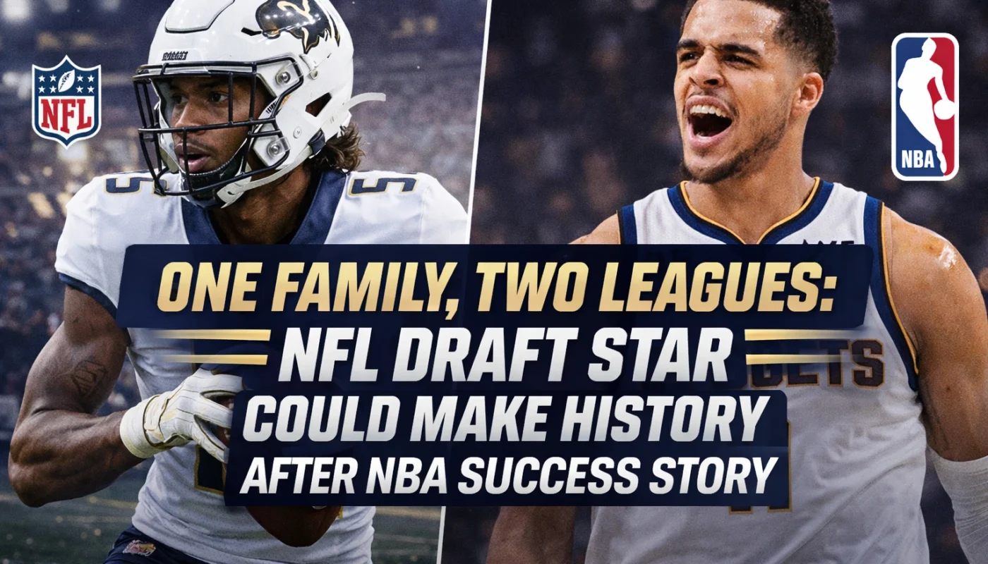 NFL Draft star brother NBA
