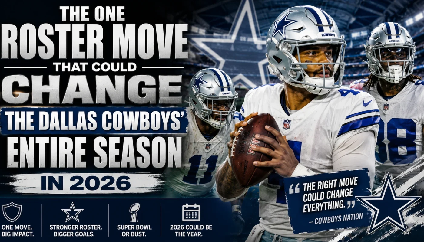 the one roster move that could change the Dallas Cowboys entire season in 2026