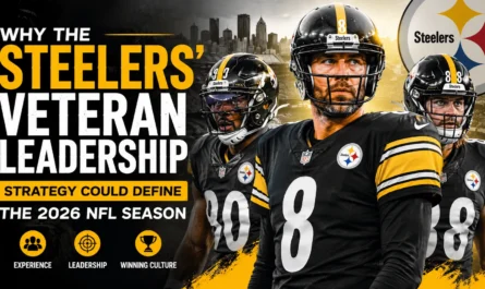 Pittsburgh Steelers veteran leadership strategy for the 2026 NFL season