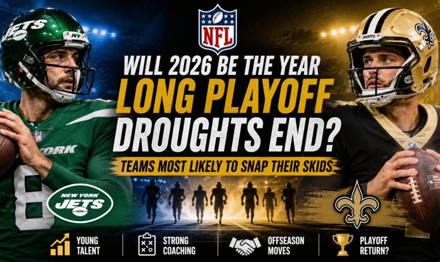 Why 2026 Could Be the Year Several NFL Playoff Droughts Finally End